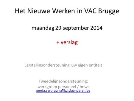 Het Nieuwe Werken in VAC Brugge maandag 29 september verslag