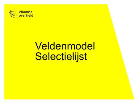 Veldenmodel Selectielijst