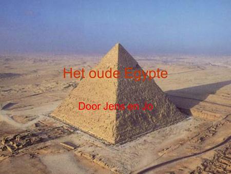 Het oude Egypte Door Jens en Jo.