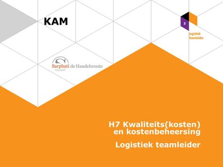 KAM H7 Kwaliteits(kosten) en kostenbeheersing Logistiek teamleider.