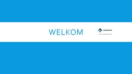 Welkom.