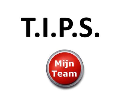 T.I.P.S.. Selectiemogelijkheden: Onderhandeling Open input coaches Random Zelf ontwikkelde formulierenExcel formulieren/ranking.
