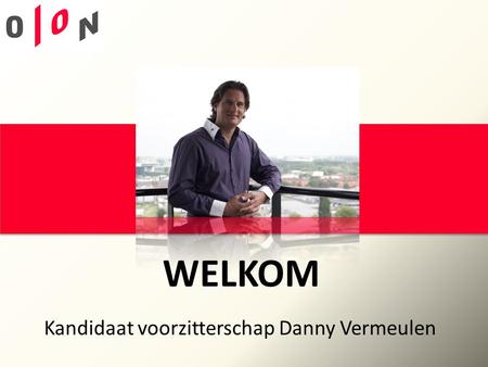 Kandidaat voorzitterschap Danny Vermeulen WELKOM.