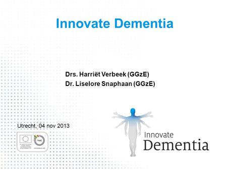 Innovate Dementia Drs. Harriët Verbeek (GGzE)
