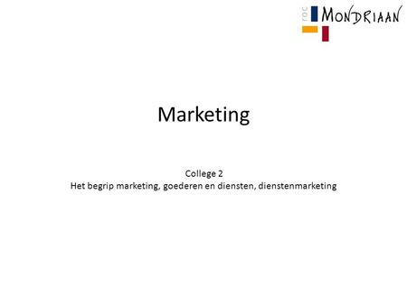 Het begrip marketing, goederen en diensten, dienstenmarketing