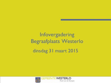 Infovergadering Begraafplaats Westerlo dinsdag 31 maart 2015.