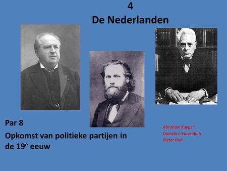 Par 8 Opkomst van politieke partijen in de 19e eeuw