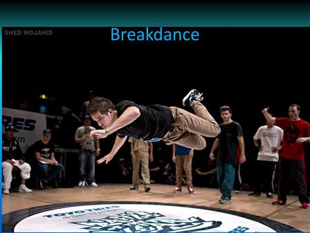 Breakdance.