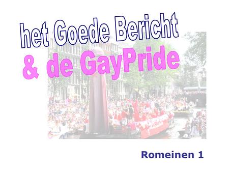 Het Goede Bericht & de GayPride Romeinen 1.