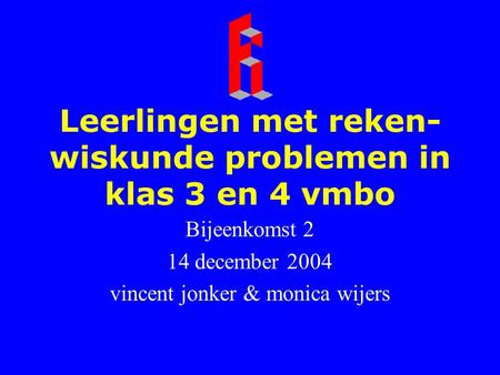 Leerlingen met reken- wiskunde problemen in klas 3 en 4 vmbo