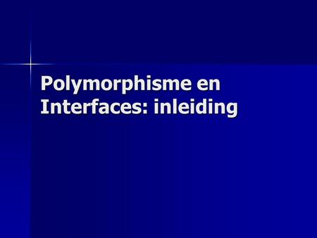 Polymorphisme en Interfaces: inleiding
