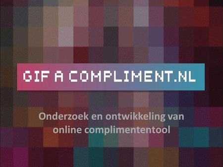 Onderzoek en ontwikkeling van online complimententool