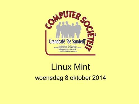 Linux Mint woensdag 8 oktober 2014. Linux Mint Wat is Linux Mint ?