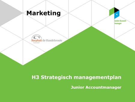 Marketing H3 Strategisch managementplan Junior Accountmanager.