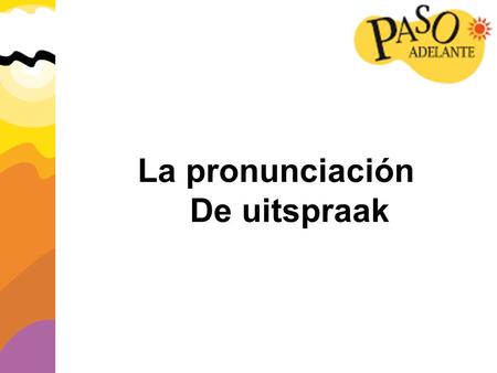 La pronunciación De uitspraak