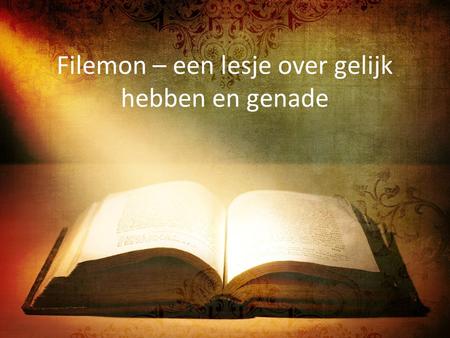 Filemon – een lesje over gelijk hebben en genade.