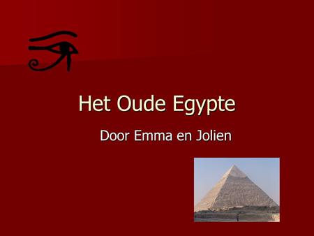 Het Oude Egypte Door Emma en Jolien.