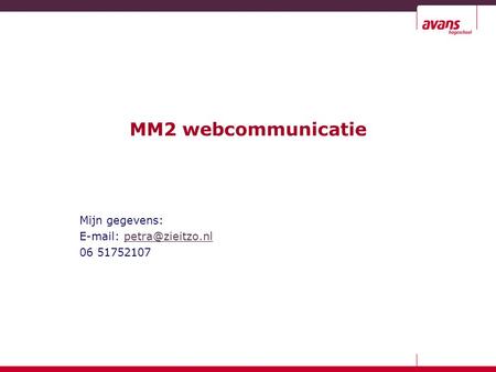 MM2 webcommunicatie Mijn gegevens:   06 51752107.