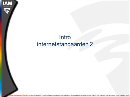 Hogeschool van Amsterdam - Interactieve Media – Internet Development – Jochem Meuwese - -