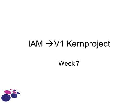 IAM  V1 Kernproject Week 7. IAM - HvA Programm Case team Anneton 2 einddeliverables De begroting.