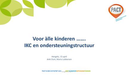 Voor àlle kinderen ……. IKC en ondersteuningstructuur