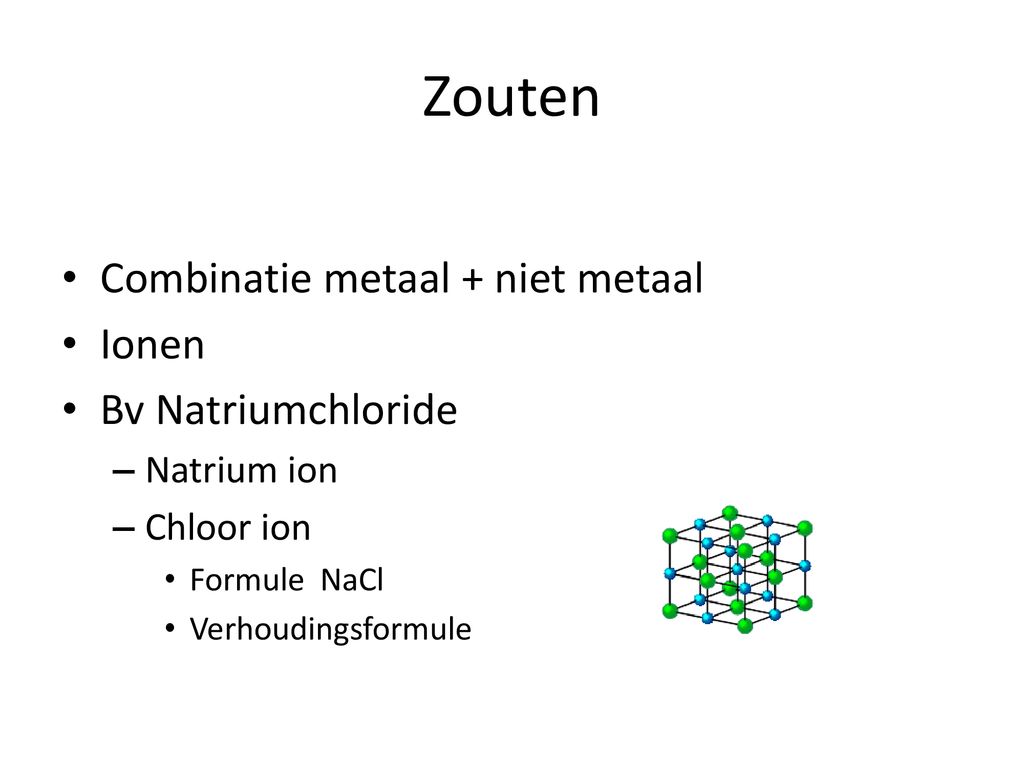 Rusteloosheid klep pijn Zouten Combinatie metaal + niet metaal Ionen Bv Natriumchloride - ppt  download