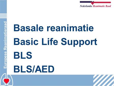 Basale reanimatie Basic Life Support BLS BLS/AED