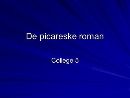 De picareske roman College 5.