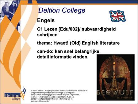 Deltion College Engels C1 Lezen [Edu/002]/ subvaardigheid schrijven thema: Hwaet! (Old) English literature can-do: kan snel belangrijke detailinformatie.