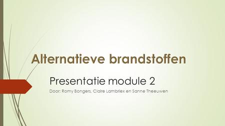 Presentatie module 2 Door: Romy Bongers, Claire Lambriex en Sanne Theeuwen.