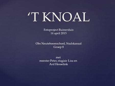 ‘T KNOAL Fotoproject Buinersluis 14 april 2015