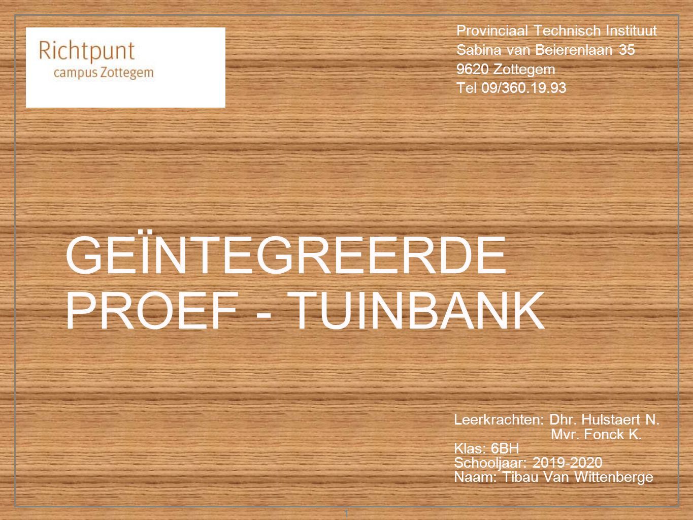 Geintegreerde Proef Tuinbank Provinciaal Technisch Instituut Sabina Van Beierenlaan Zottegem Tel 09 Leerkrachten Dhr Hulstaert N Ppt Download