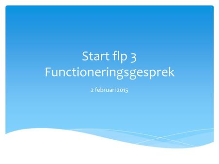 Start flp 3 Functioneringsgesprek