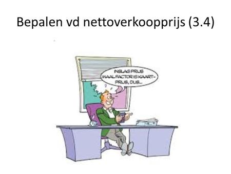 Bepalen vd nettoverkoopprijs (3.4)