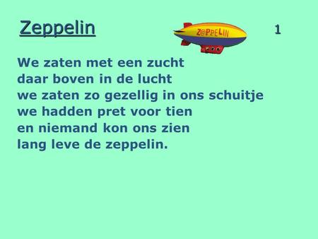 Zeppelin 1 We zaten met een zucht daar boven in de lucht