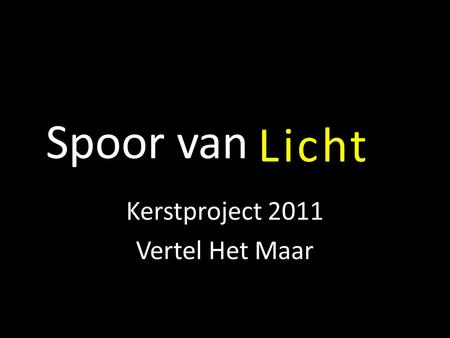 Kerstproject 2011 Vertel Het Maar