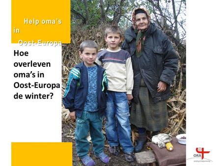 Hoe overleven oma’s in Oost-Europa de winter? Help oma’s in Oost-Europa Oost-Europa.