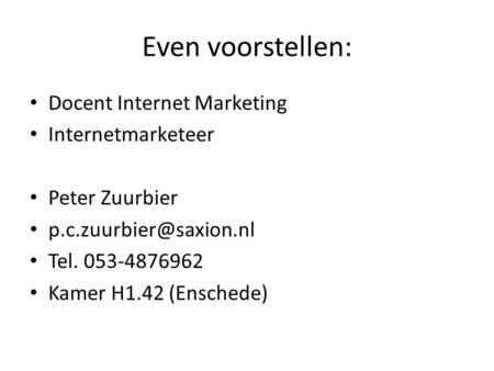 Even voorstellen: Docent Internet Marketing Internetmarketeer