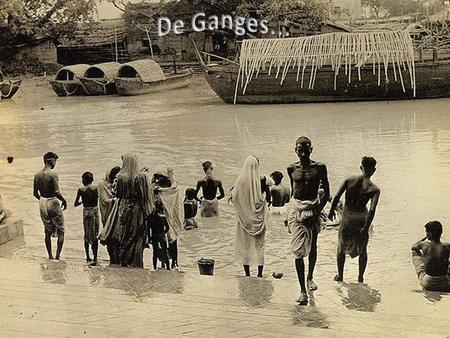 De Ganges....