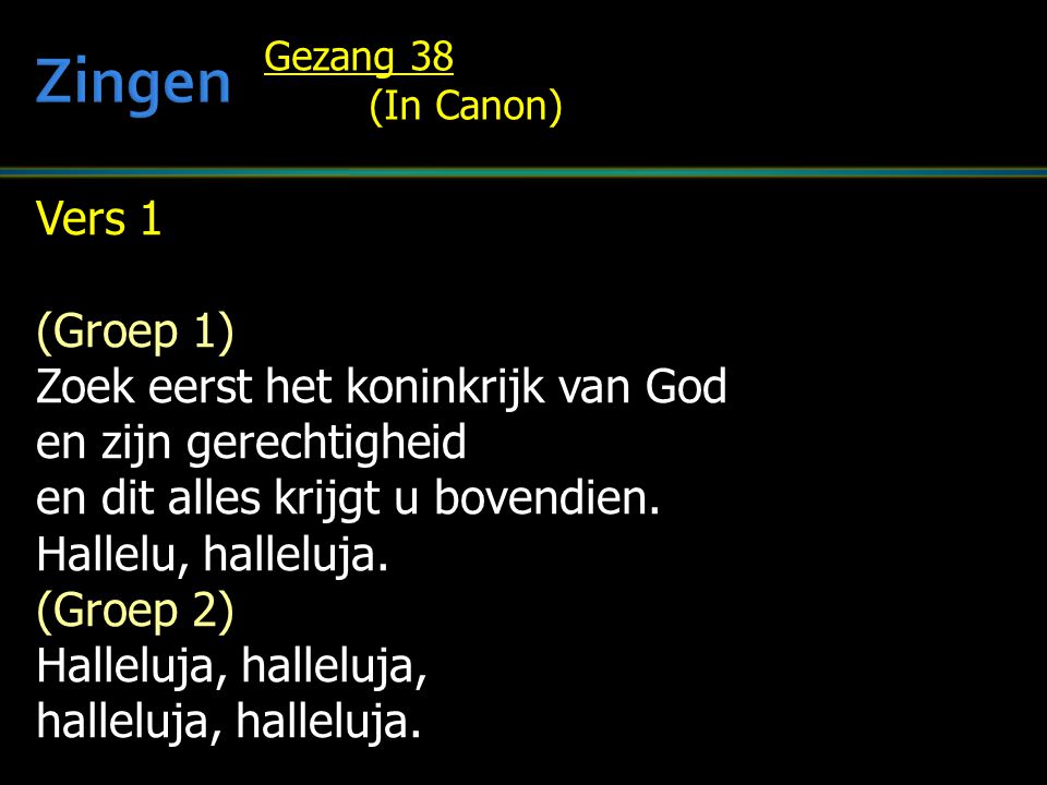 Korting Taalkunde God Zingen Vers 1 (Groep 1) Zoek eerst het koninkrijk van God - ppt video  online download