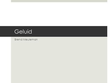 Geluid Brend Meuleman. Functies van geluid en muziek  Geluidsweergave  Weergeven van geluid uit de scène.  Sfeersuggestie  De sfeer in een scène bepalen,