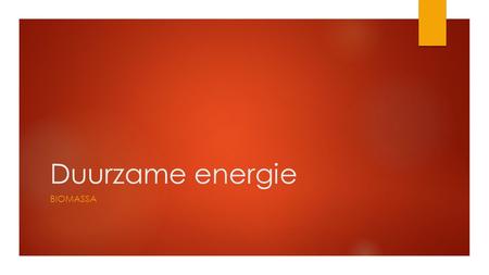 Duurzame energie Biomassa.