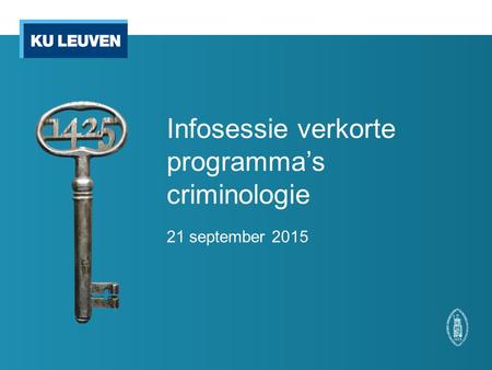 Infosessie verkorte programma’s criminologie 21 september 2015.