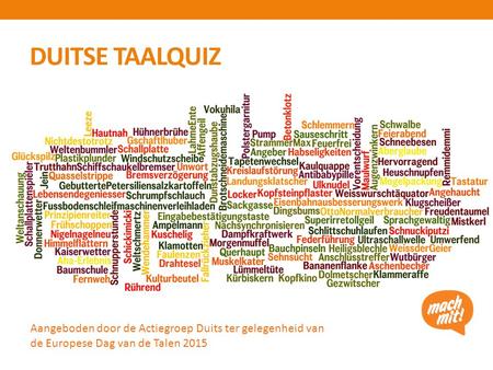 DUITSE TAALQUIZ Aangeboden door de Actiegroep Duits ter gelegenheid van de Europese Dag van de Talen 2015.