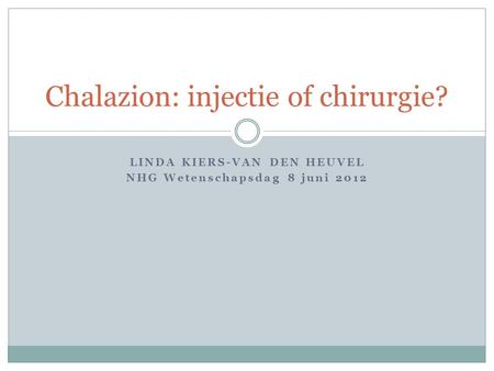 Chalazion: injectie of chirurgie?