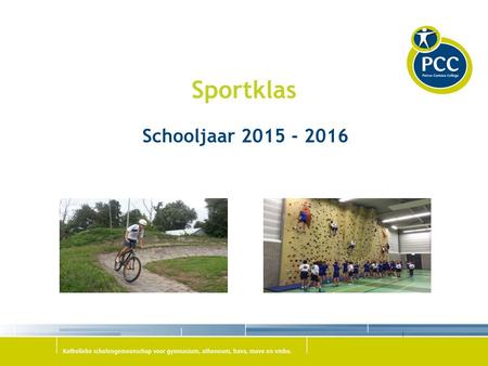 Sportklas Schooljaar 2015 - 2016. Welkom  Voorstellen  Inhoud sportklas  Clinics / Programma  Extra’s  Snowcamp Maria Alm  Rondje Bergen.