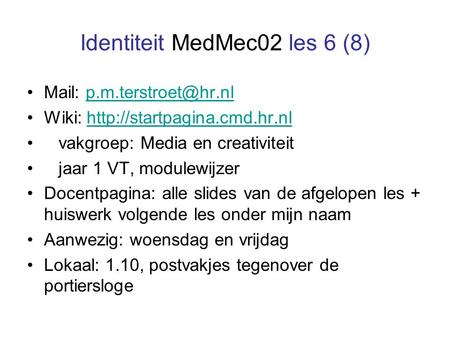 Identiteit MedMec02 les 6 (8) Mail: Wiki:  vakgroep: Media.