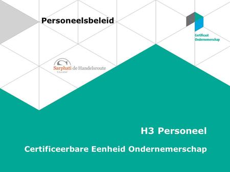 Personeelsbeleid H3 Personeel Certificeerbare Eenheid Ondernemerschap.