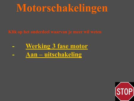 Motorschakelingen - Werking 3 fase motor - Aan – uitschakeling