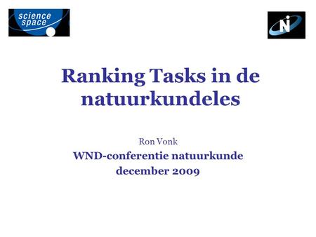 Ranking Tasks in de natuurkundeles Ron Vonk WND-conferentie natuurkunde december 2009.